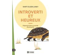 Introverti et heureux - S'épanouir dans un monde d'extravertis - Marti Olsen Laney - L'homme Eds De - broché - Guide
