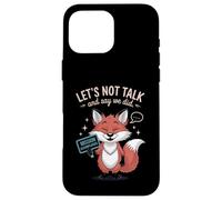 Introverti Funny Let's Not Talk and Say We Did Coque pour iPhone 16 Pro Max