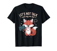 Introverti Funny Let's Not Talk and Say We Did T-Shirt