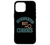 Introverti mais Curieux Coque pour iPhone 16 Pro Max