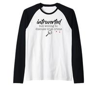 INTROVERTI mais DISPOSÉ À DISCUTER d'un Vrai Crime Funny Shy Meme Manche Raglan