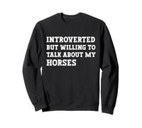 Introverti mais disposé à Parler de Mes Chevaux chevauchant Sweatshirt