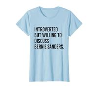 Introverti mais prêt à discuter de Bernie Sanders T-Shirt