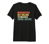 Introverti mais prêt à discuter de Justice Sociale - Drôle T-Shirt Haut de Gamme