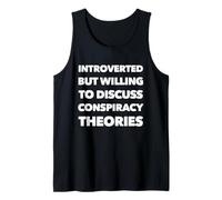 Introverti mais prêt à discuter des théories du Complot drôle Débardeur