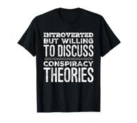 Introverti mais prêt à discuter des théories du Complot drôle T-Shirt