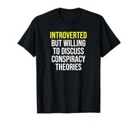 Introverti mais prêt à discuter des théories du Complot drôle T-Shirt