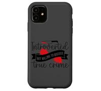 Introverti mais prêt à discuter du vrai crime Coque pour iPhone 11