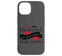 Introverti mais prêt à discuter du vrai crime Coque pour iPhone 14