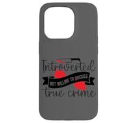 Introverti mais prêt à discuter du vrai crime Coque pour iPhone 15 Pro