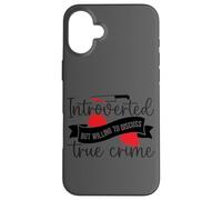 Introverti mais prêt à discuter du vrai crime Coque pour iPhone 16 Plus