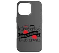 Introverti mais prêt à discuter du vrai crime Coque pour iPhone 16 Pro