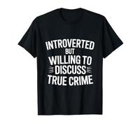 Introverti mais prêt à discuter du vrai crime T-Shirt
