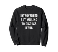 Introverti mais prêt à Parler de Jésus, drôle et Antisocial Sweatshirt