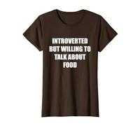 Introverti mais prêt à Parler de Nourriture T-Shirt, Femme, Marron, 3XL