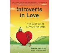 Introverts in Love: The Quiet Way to Happily Ever After