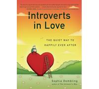 Introverts in Love: The Quiet Way to Happily Ever After