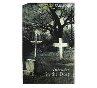 Intruder in the Dust Faulkner, William (Auteur)