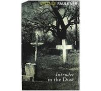 Intruder in the Dust Faulkner, William (Auteur)