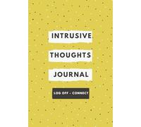 Intrusive Thoughts: Guided journal for anxiety relief. Write down your nagging thoughts to get rid of them.