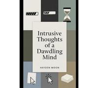 Intrusive Thoughts of a Dawdling Mind: Stories & Essays