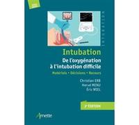 Intubation. De l'oxygénation à l'intubation difficile (3e édition) Christian Erb (Auteur), Hervé Menu (Auteur), Eric Wiel (Auteur)
