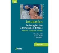 Intubation. De l'oxygénation à l'intubation difficile: Matériels. Décisions. Recours