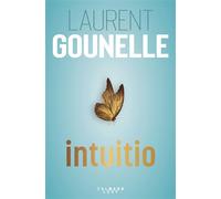 Laurent Gounelle – Intuitio – Éditions Calmann-Lévy