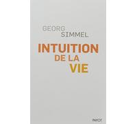 Intuition de la vie Georg Simmel (Auteur), Frédéric Joly (Traduction)