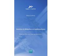 Intuition et déduction en mathématiques Retour au débat sur la "crise des fondements" - Bruno Leclercq - Eme Et Intercommunications - broché - Essai