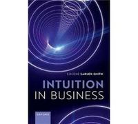 Intuition in Business - SadlerSmith Eugene Professor of Organizational Behaviour Surrey Business School Professor of Organizational Behaviour Surrey Busin SadlerSmith Eugene Professor of Organizationa