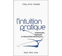 Intuition pratique - Cathy-Anne Hackspill - Michel Jonasz Eds - broché - Essai