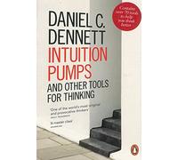 Intuition Pumps and Other Tools for Thinking