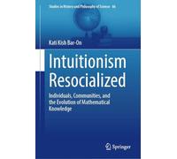 Intuitionism Resocialized: Individuals, Communities and the Evolution of Mathematical Knowledge