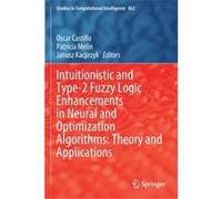 Intuitionistic and Type2 Fuzzy Logic Enhancements in Neural and Optimization Algorithms Theory and Applications - Springer Nature Switzerland AG - Springe Springer Nature Switzerland AGSpringer Nature
