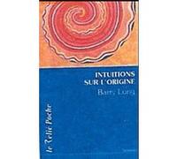 Intuitions sur l'origine Barry Long (Auteur), Jean Bouchart d'Orval (Traduction)