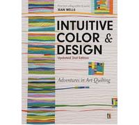 Intuitive Color & Design: Adventures in Art Quilting