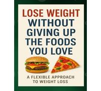 Intuitive eating for health - How to lose Weight: Why You Don’t Need to Sacrifice Your Favourite Foods to Lose Weight