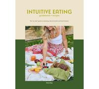 Intuitive Eating - Softcover: The "no-diet" guide to unlocking vibrant health and food freedom