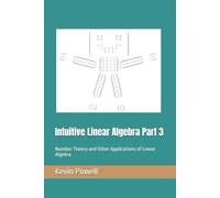Intuitive Linear Algebra Part 3: Number Theory and Other Applications of Linear Algebra