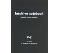 Intuitive Notebook: Diagrams, Drawings and Spaces #-2, Le dédale et le labyrinthe : la marche et l'éducation de l'attention