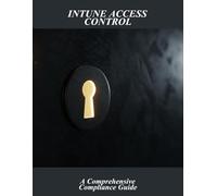 Intune Access Control: A Comprehensive Compliance Guide