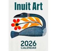 Inuit Art Calendar 2026: Twelve Months of Arctic Bird Motifs: A Cultural Collection of Northern Art for Yearly Planning