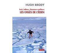 Inuit, indiens, chasseurs-cueilleurs : Les Exilés de l'Eden
