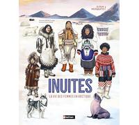 Inuites - La vie des femmes en Arctique - Un album documentaire à découvrir dès 10 ans