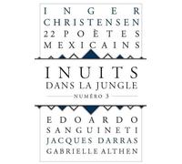 Inuits dans la jungle - numéro 3 22 poètes mexicains - Collectif - Castor Astral - broché - Revue