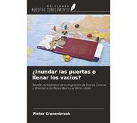 ¿Inundar las puertas o llenar los vacíos?: Estudio comparativo de la migración de Europa Central y Oriental a los Países Bajos y al Reino Unido