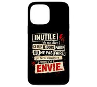 Inutile de me dire ce Que Je Dois Faire - Humour Rebelle Coque pour iPhone 13 Pro Max