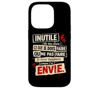 Inutile de me dire ce Que Je Dois Faire - Humour Rebelle Coque pour iPhone 14 Pro