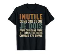 Inutile de me dire ce Que Je Dois Faire ou ne Pas Faire T-Shirt